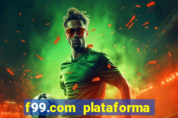 f99.com plataforma de jogos